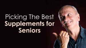 Picking the Best Supplements for Seniors