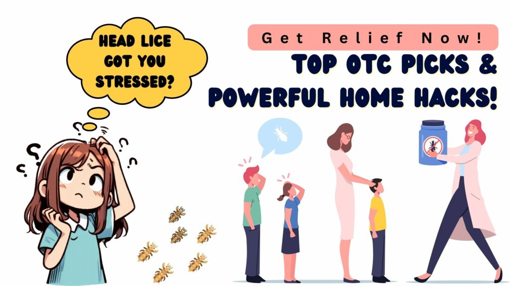 Head Lice Treatment Perfect OTC Solution & 3 Effective Home Remedies