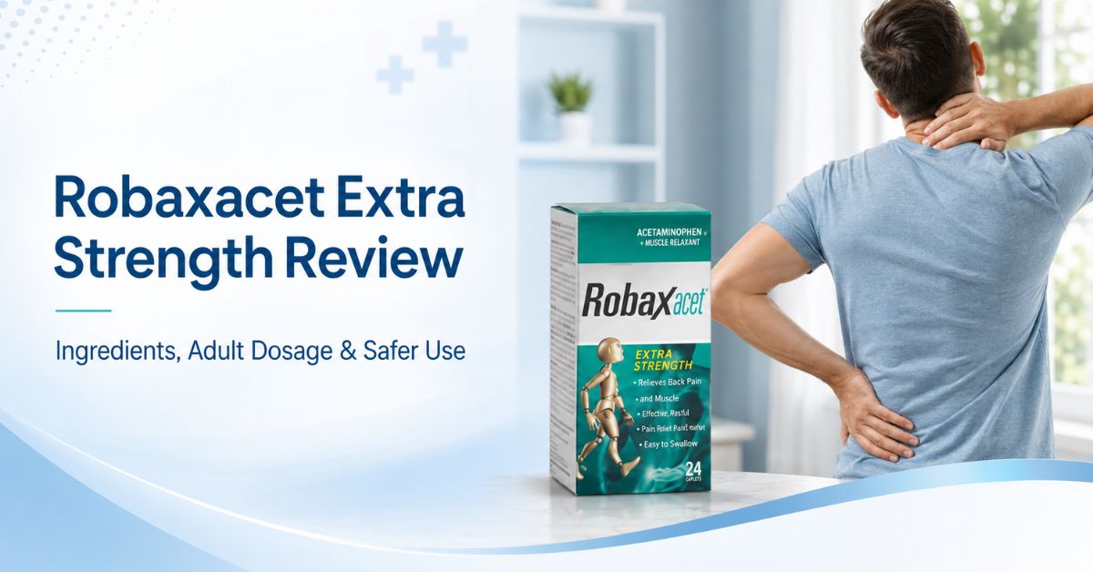 Robaxacet Extra Strength review showing back pain relief and muscle spasm support